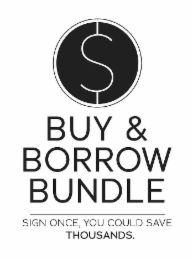 $ BUY & BORROW BUNDLE SIGN ONCE, YOU COULD SAVE THOUSANDS. logo