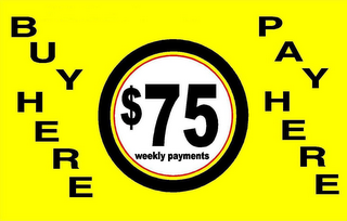 BUY HERE PAY HERE $75 WEEKLY PAYMENTS logo