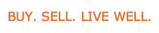 BUY. SELL. LIVE WELL. logo