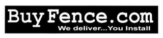 BUYFENCE.COM WE DELIVER...YOU INSTALL logo