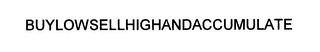 BUYLOWSELLHIGHANDACCUMULATE logo