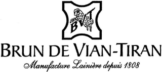 BVT BRUN DE VIAN-TIRAN MANUFACTURE LAINIÈRE DEPUIS 1808 logo