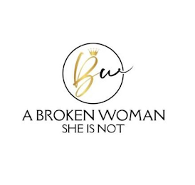 BW A BROKEN WOMAN SHE IS NOT logo