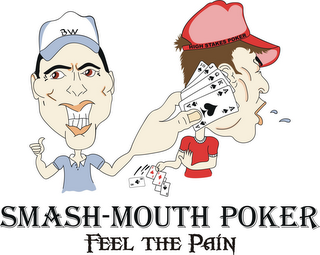 BW SMASH-MOUTH POKER FEEL THE PAIN HIGH STAKE POKER logo