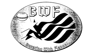 BWF BURSTING WITH FLAVOR