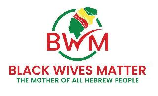BWM BLACK WIVES MATTER THE MOTHER OF ALL HEBREW PEOPLE logo
