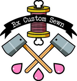 BX CUSTOM SEWN