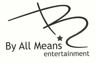 BY ALL MEANS ENTERTAINMENT logo