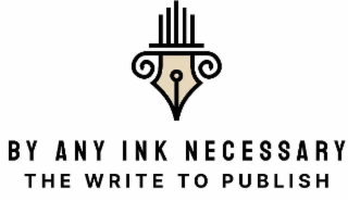 BY ANY INK NECESSARY THE WRITE TO PUBLISH logo