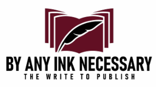 BY ANY INK NECESSARY THE WRITE TO PUBLISH logo