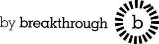 BY BREAKTHROUGH B logo
