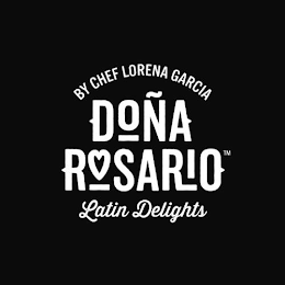 BY CHEF LORENA GARCIA DOÑA ROSARIO LATIN DELIGHTS logo