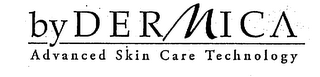BY DERMICA ADVANCED SKIN CARE TECHNOLOGY logo