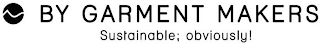 BY GARMENT MAKERS SUSTAINABLE; OBVIOUSLY! logo