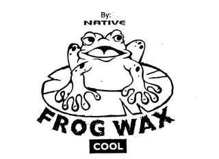 BY: NATIVE FROG WAX COOL logo
