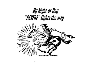 BY NIGHT OR DAY "REVERE" LIGHTS THE WAY logo