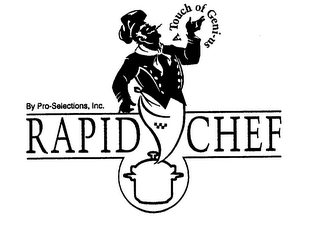 BY PRO-SELECTIONS, INC. A TOUCH OF GENI-US RAPID CHEF logo