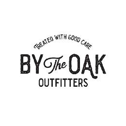 BY THE OAK TREATED WITH GOOD CARE OUTFITTERS logo