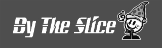 BY THE SLICE logo