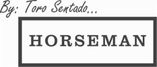 BY: TORO SENTADO... HORSEMAN logo
