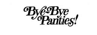 BYE-BYE PANTIES! logo
