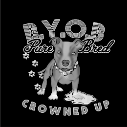 B.Y.OB., PURE BRED, CROWNED UP logo