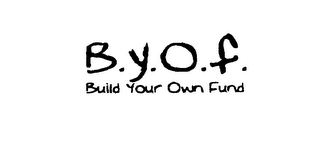 B.Y.O.F. BUILD YOUR OWN FUND logo