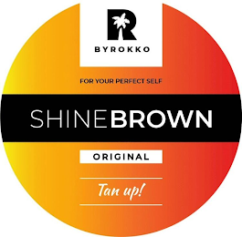 BYROKKO FOR YOUR PERFECT SELF SHINEBROWN ORIGINAL TAN UP! logo