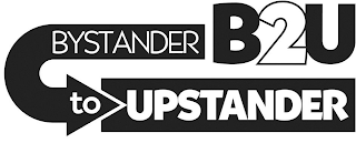 BYSTANDER TO UPSTANDER B2U logo