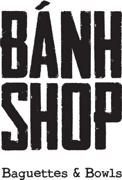 BÁNH SHOP BAGUETTES & BOWLS logo