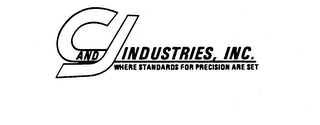 C AND J INDUSTRIES, INC. WHERE STANDARDSFOR PRECISION ARE SET logo