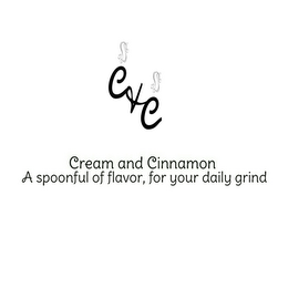 C & C CREAM AND CINNAMON A SPOONFUL OF FLAVOR, FOR YOUR DAILY GRIND logo