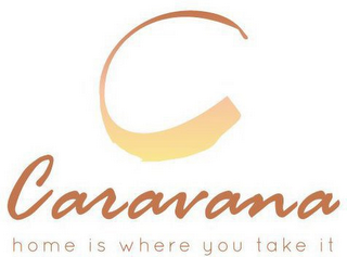 C CARAVANA HOME IS WHERE YOU TAKE IT logo