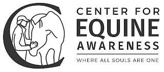C CENTER FOR EQUINE AWARENESS WHERE ALL SOULS ARE ONE logo