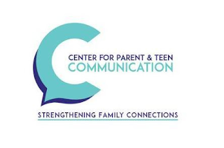 C CENTER FOR PARENT & TEEN COMMUNICATION STRENGTHENING FAMILY CONNECTIONS logo