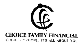 C CHOICE FAMILY FINANCIAL CHOICES, OPTIONS, IT'S ALL ABOUT YOU! logo