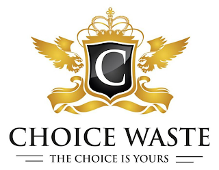 C CHOICE WASTE THE CHOICE IS YOURS