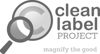 C CLEAN LABEL PROJECT MAGNIFY THE GOOD logo