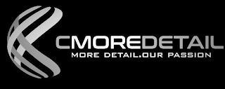 C CMOREDETAIL MORE DETAIL. OUR PASSION logo