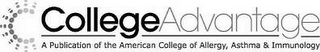 C COLLEGEADVANTAGE A PUBLICATION OF THEAMERICAN COLLEGE OF ALLERGY, ASTHMA & IMMUNOLOGY logo