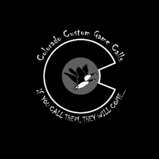 C COLORADO CUSTOM GAME CALLS IF YOU CALL THEM, THEY WILL COME... logo
