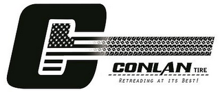 C CONLAN TIRE RETREADING AT ITS BEST! logo