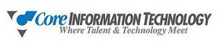 C CORE INFORMATION TECHNOLOGY WHERE TALENT & TECHNOLOGY MEET logo