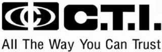 C C.T.I. ALL THE WAY YOU CAN TRUST logo