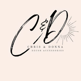 C & D CHRIS & DONNA DECOR ACCESSORIES logo