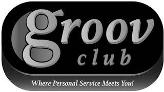 C GROOV CLUB WHERE PERSONAL SERVICE MEETS YOU! logo