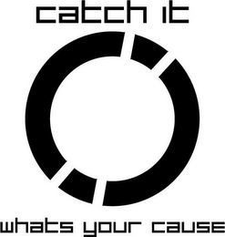 C I CATCH IT WHATS YOUR CAUSE logo