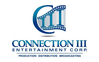C III CONNECTION III ENTERTAINMENT CORP. PRODUCTIOIN DISTRIBUTION BROADCASTING logo