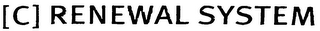 [C] RENEWAL SYSTEM logo