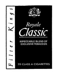 C ROYALE CLASSIC IMPECCABLE BLEND OF EXCLUSIVE TOBACCOS 20 CLASS A CIGARETTES FILTER KINGS logo